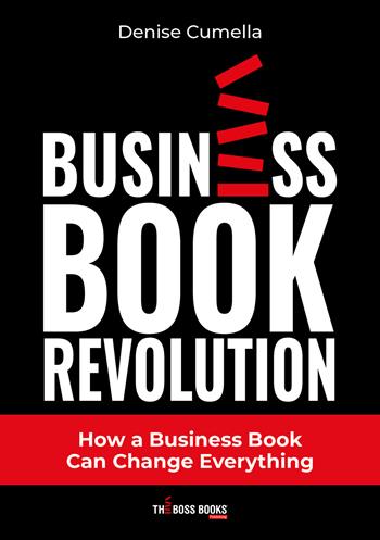 Business book revolution - Denise Cumella - Libro Libri D'Impresa 2022 | Libraccio.it