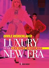 Luxury of the new era. A new vision of the fashion world