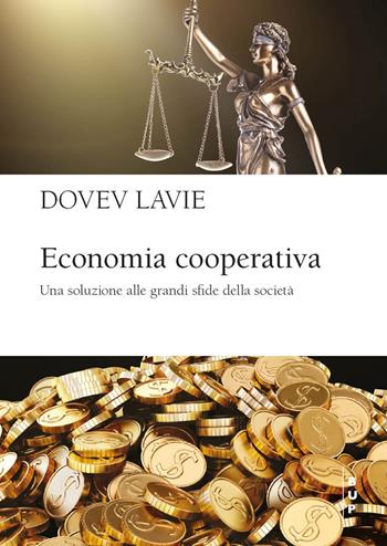 Economia cooperativa. Una soluzione alle grandi sfide della società - Dovev Lavie - Libro Bocconi University Press 2024, BUP Frontiere | Libraccio.it
