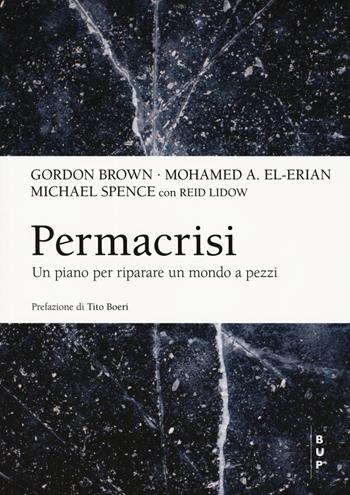 Permacrisi. Un piano per riparare un mondo a pezzi - Gordon Brown, Mohamed El-Erian, Michael Spence - Libro Bocconi University Press 2024, BUP Frontiere | Libraccio.it