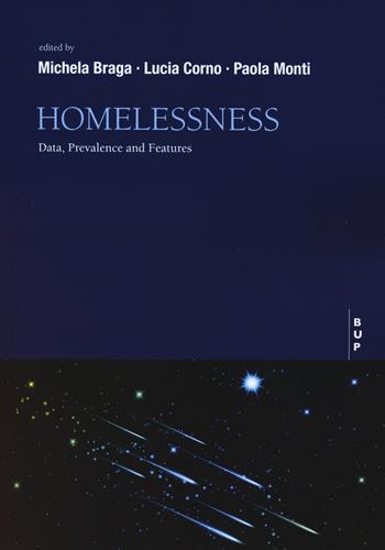 Homelessness. Data, prevalence and features - Lucia Corno, Paola Monti - Libro Bocconi University Press 2024 | Libraccio.it