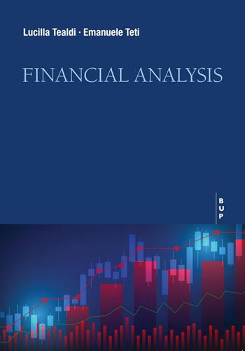 Financial analysis - Lucilla Tealdi, Emanuele Teti - Libro Bocconi University Press 2024 | Libraccio.it