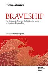 Braveship. The courage to innovate: embracing the journey to distributed leadership