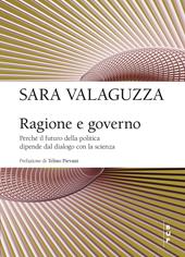 Ragione e governo. Perché il futuro della politica dipende dal dialogo con la scienza