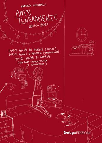 Amai teneramente - Roberta Ciccarelli - Libro Infuga Edizioni 2022, InProsa | Libraccio.it