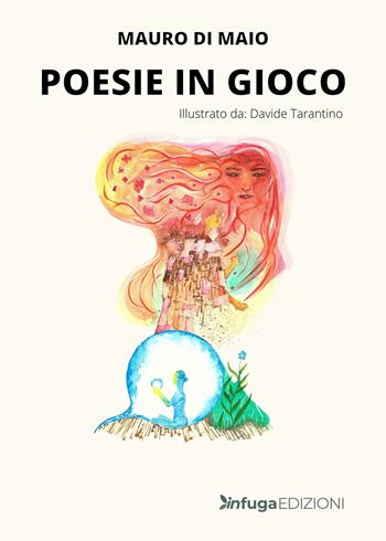 Poesie in gioco. Ediz. a colori - Mauro Di Maio - Libro Infuga Edizioni 2022 | Libraccio.it