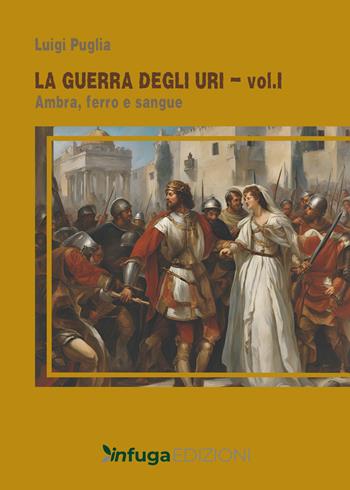 La guerra degli Uri - Luigi Puglia - Libro Infuga Edizioni 2025 | Libraccio.it