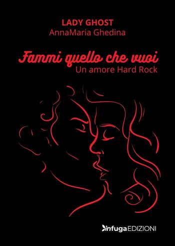 Fammi quello che vuoi... - Annamaria Ghedina - Libro Infuga Edizioni 2022 | Libraccio.it