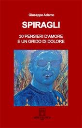 Spiragli. 30 pensieri d'amore e un grido di dolore