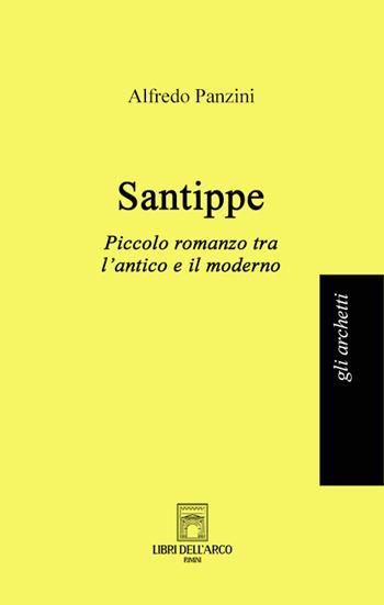 Santippe - Alfredo Panzini - Libro Libri dell'Arco 2022, Gli archetti | Libraccio.it