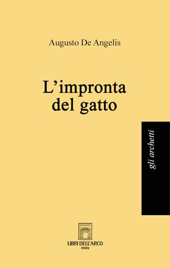 L'impronta del gatto - Augusto De Angelis - Libro Libri dell'Arco 2022, Gli archetti | Libraccio.it