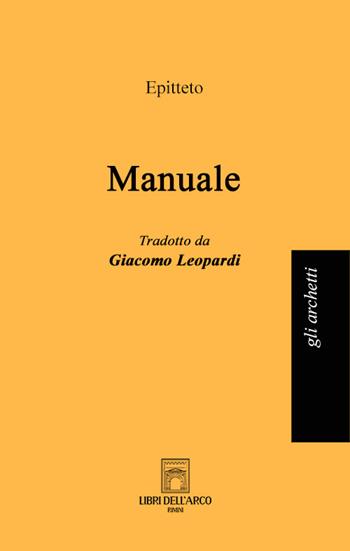 Manuale - Epitteto - Libro Libri dell'Arco 2022, Gli archetti | Libraccio.it