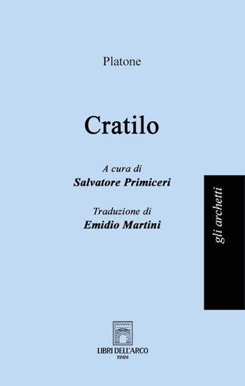 Cratilo - Platone - Libro Libri dell'Arco 2023, Gli archetti | Libraccio.it