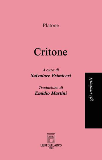 Critone - Platone - Libro Libri dell'Arco 2023, Gli archetti | Libraccio.it