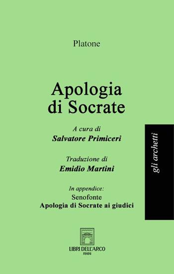 Apologia di Socrate - Platone - Libro Libri dell'Arco 2023, Gli archetti | Libraccio.it