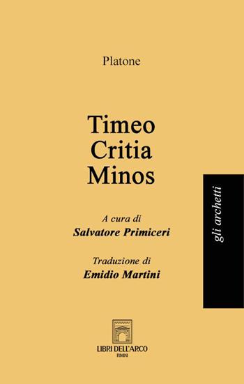 Timeo-Critia-Minos - Platone - Libro Libri dell'Arco 2023, Gli archetti | Libraccio.it