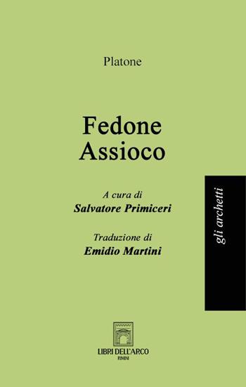 Fedone-Assioco - Platone - Libro Libri dell'Arco 2023, Gli archetti | Libraccio.it