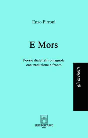 E mors. Ediz. italiana a fronte - Enzo Pirroni - Libro Libri dell'Arco 2024, Gli archetti | Libraccio.it