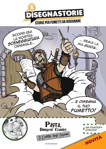 I disegnastorie Payra Dungeon Crawler. Il castello degli inganni - Alice Fazzari - Libro Bulles & Dessins. Edizioni Berthier 2021, I disegnastorie | Libraccio.it