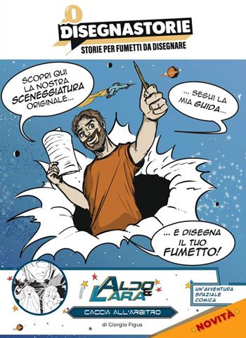 I disegnastorie Aldo & Lara. Caccia all'arbitro - Giorgio Figus - Libro Bulles & Dessins. Edizioni Berthier 2021, I disegnastorie | Libraccio.it
