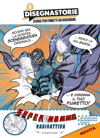 I disegnastorie super nonna. Radioattiva - Virginia Frezza - Libro Bulles & Dessins. Edizioni Berthier 2021, I disegnastorie | Libraccio.it
