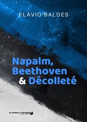 Napalm, Beethoven & Décolleté