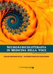 Neuroauricoloterapia in medicina della voce. Ediz. ampliata