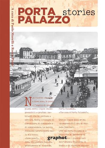 Porta Palazzo stories - Paolo Morelli, Rocco Pinto - Libro Graphot 2023, Stories | Libraccio.it