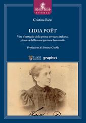 Lidia Poët. Vita e battaglie della prima avvocata italiana, pioniera dell’emancipazione femminile