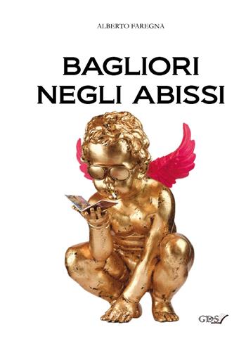 Bagliori negli abissi - Alberto Faregna - Libro GDS 2021 | Libraccio.it