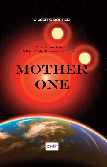 Mother one - Giuseppe Borrelli - Libro GDS 2022 | Libraccio.it