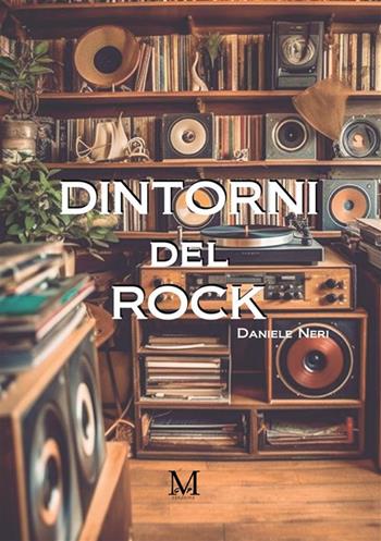 Dintorni del rock - Daniele Neri - Libro GDS 2023 | Libraccio.it