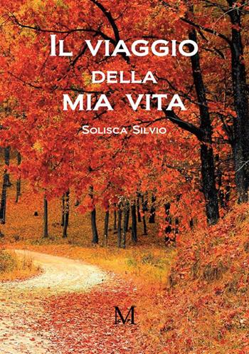 Il viaggio della mia vita - Silvio Solisca - Libro GDS 2023 | Libraccio.it
