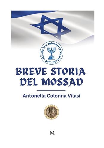 Breve storia del Mossad - Antonella Colonna Vilasi - Libro GDS 2024 | Libraccio.it