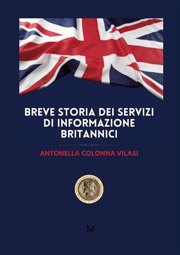 Breve storia dei servizi di informazione britannici - Antonella Colonna Vilasi - Libro GDS 2024 | Libraccio.it