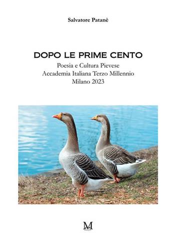 Dopo le prime cento. Poesia e cultura pievese 2023 - Salvatore Patanè - Libro GDS 2024 | Libraccio.it