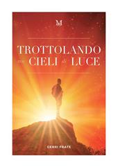 Trottolando tra cieli di luce