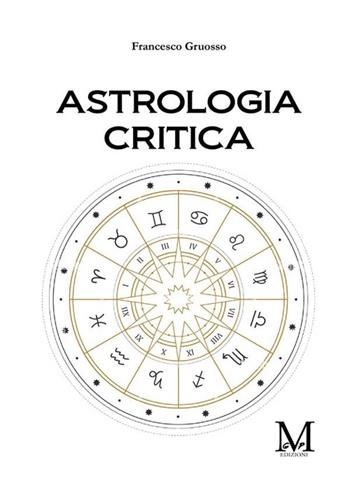 Astrologia critica - Francesco Gruosso - Libro GDS 2024 | Libraccio.it