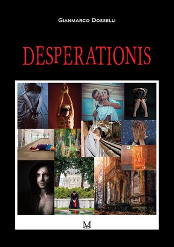 Desperationis - Gianmarco Dosselli - Libro GDS 2024 | Libraccio.it