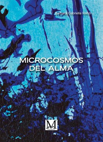 Microcomos del alma - Barbara Gabriella Renzi - Libro GDS 2024 | Libraccio.it