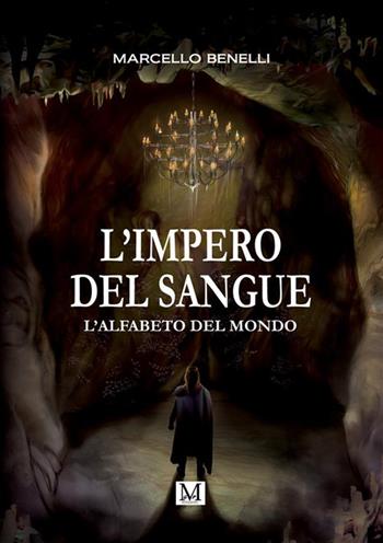 L'alfabeto del mondo. L'impero del sangue - Marcello Benelli - Libro GDS 2024 | Libraccio.it