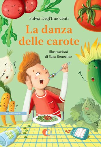 La danza delle carote. Ediz. illustrata - Fulvia Degl'Innocenti - Libro Storie Cucite 2022, Diritto & rovescio | Libraccio.it