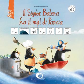 Il signor Balena ha mal di pancia. InBook. Ediz. CAA - Manuel Vertemara - Libro Storie Cucite 2022, Zig Zag | Libraccio.it