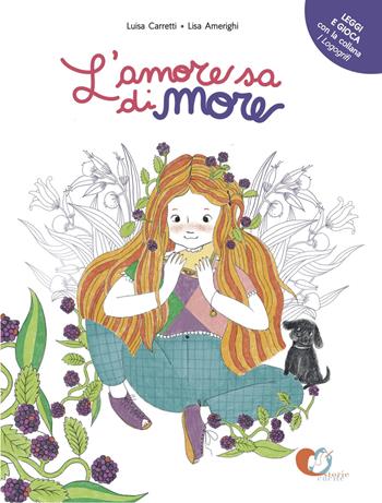 L'amore sa di more. Ediz. a colori - Luisa Carretti - Libro Storie Cucite 2023, I logogrifi | Libraccio.it