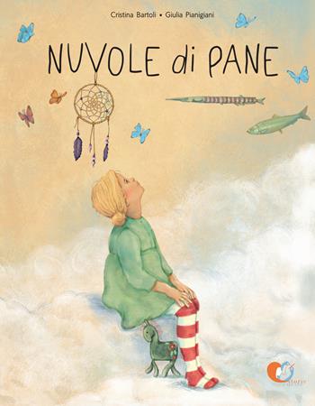 Nuvole di pane. Ediz. a colori - Cristina Bartoli - Libro Storie Cucite 2023 | Libraccio.it