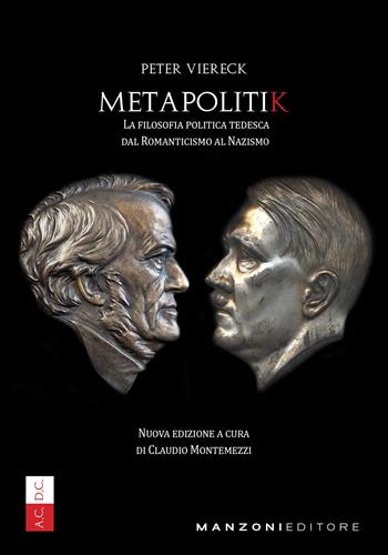 Metapolitik - Peter Viereck - Libro Manzoni Editore 2022, Cultura storica | Libraccio.it
