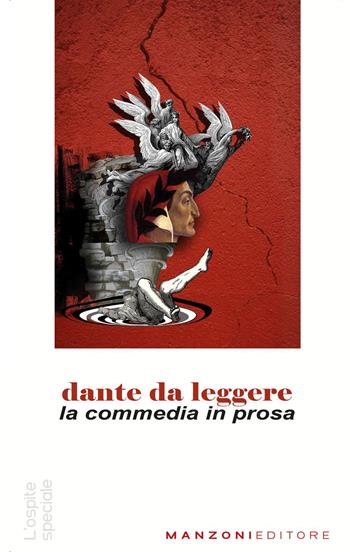 Dante da leggere. La commedia in prosa  - Libro Manzoni Editore 2023 | Libraccio.it