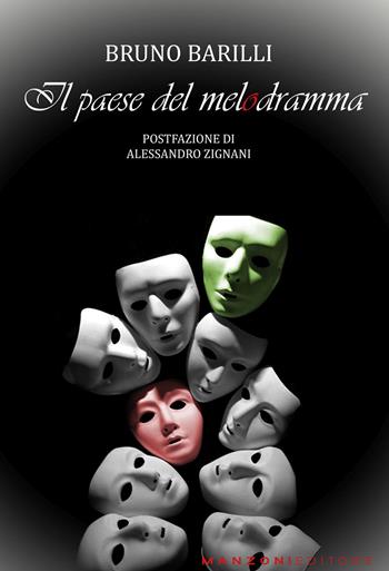 Il paese del melodramma - Bruno Barilli - Libro Manzoni Editore 2023, Cultura musicale | Libraccio.it