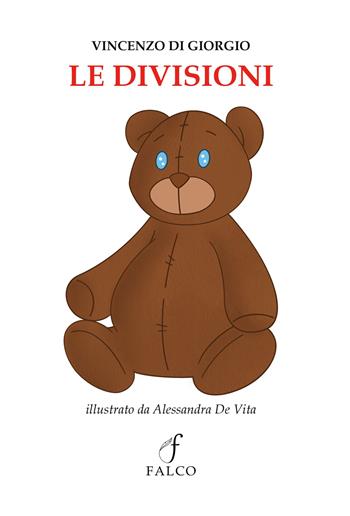 Le divisioni - Vincenzo Di Giorgio - Libro Falco M. 2022 | Libraccio.it