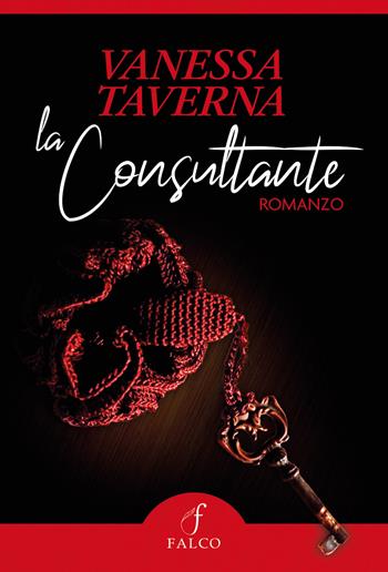 La Consultante. Ediz. per la scuola - Vanessa Taverna - Libro Falco M. 2024 | Libraccio.it